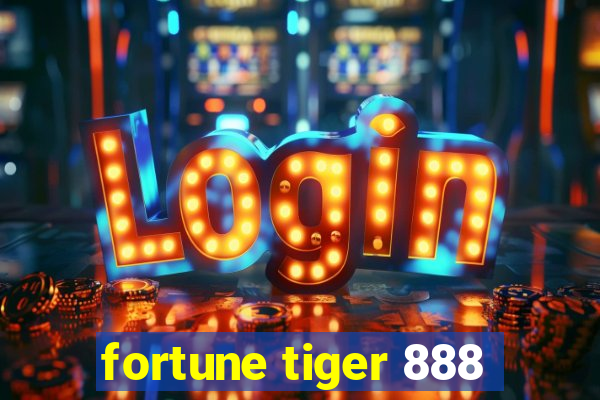 fortune tiger 888
